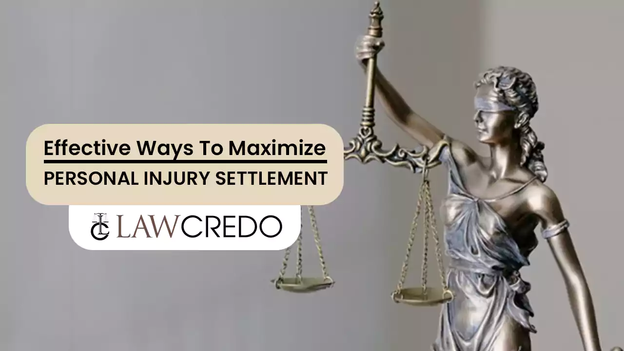 effective-ways-to-maximize-personal-injury-settlement-law-credo.webp