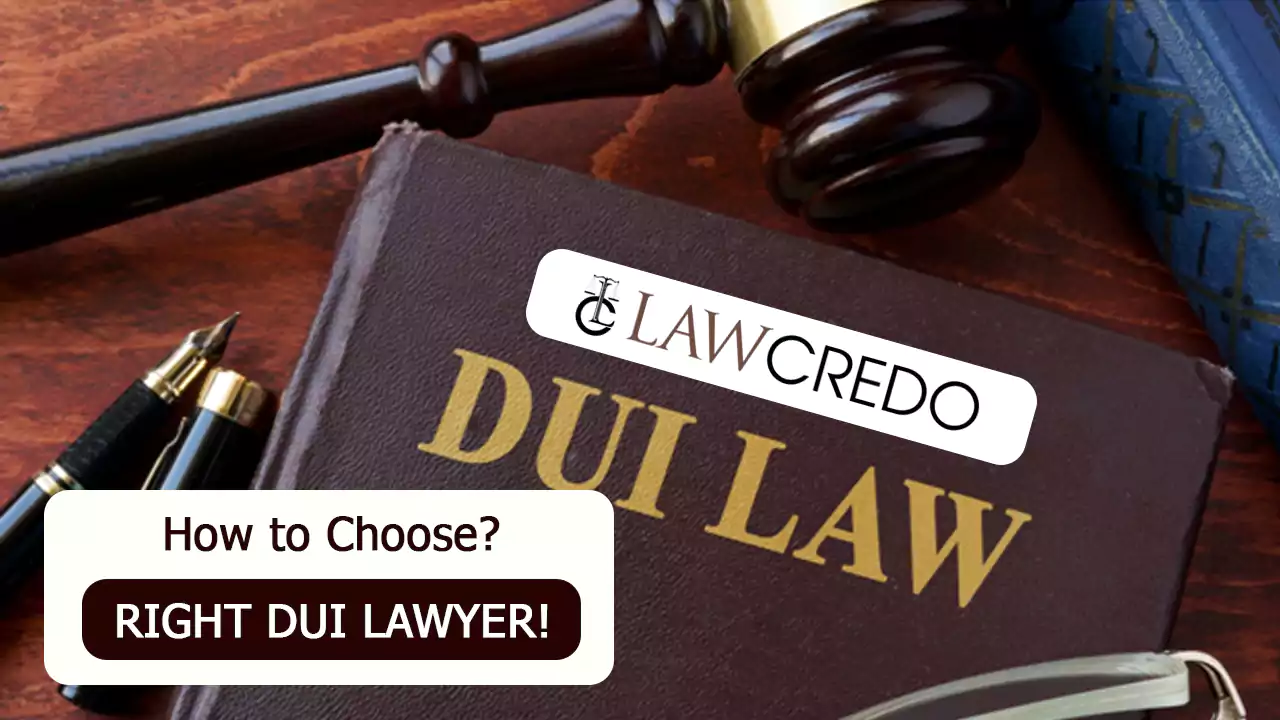 how-to-choose-right-dui-lawyer-law-credo.webp