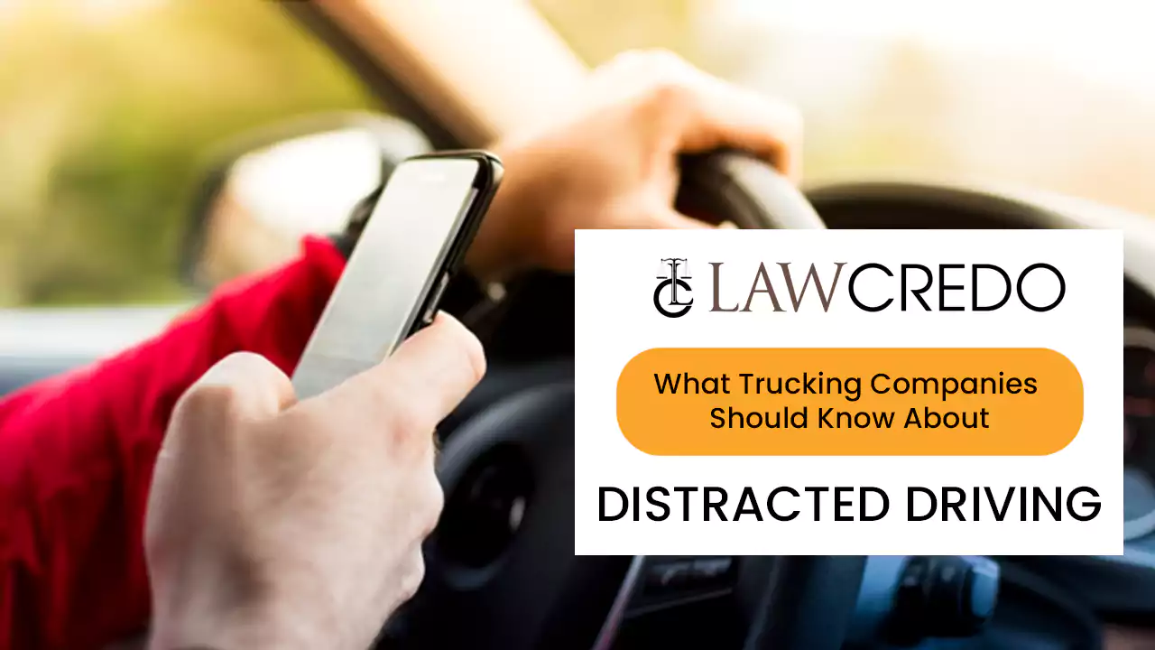 what-trucking-companies-should-know-about-distracted-driving-law-credo.webp
